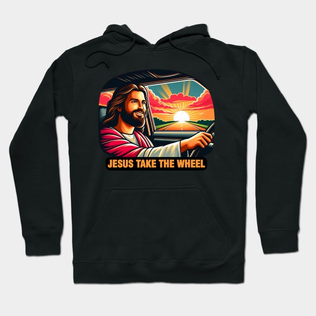 Jesus Take The Wheel Hoodie by Plushism